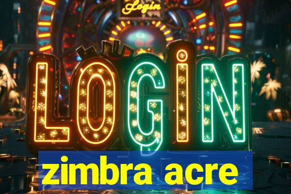 zimbra acre